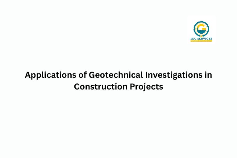 a image with text Applications of Geotechnical Investigations in Construction Projects